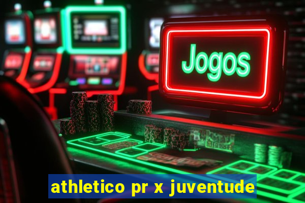 athletico pr x juventude